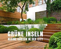 Grüne Inseln - Kleine Gärten in der City