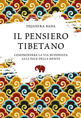 Il pensiero tibetano: Comprendere la via buddhista alla pace della mente (Varia Ispirazione)