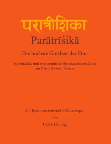 Paratrisika - Die höchste Gottheit der Drei: Spiritualität und transzendente Bewusstseinszustände am Beispiel eines Tantras