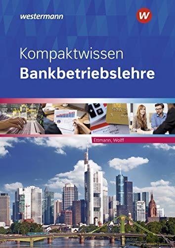 Kompaktwissen Bankbetriebslehre: Schülerband: Kompaktwissen / Schülerband (Bankbetriebslehre: Kompaktwissen)