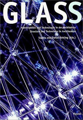 Glass. Konstruktion und Technologie in der Architektur: Structure and Technology in Architecture (Art & Design)