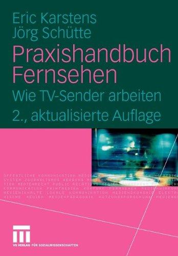 Praxishandbuch Fernsehen: Wie TV-Sender arbeiten (German Edition)