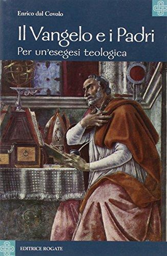 Il Vangelo e i Padri. Per un'esegesi teologica