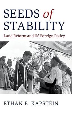 Seeds of Stability: Land Reform and US Foreign Policy