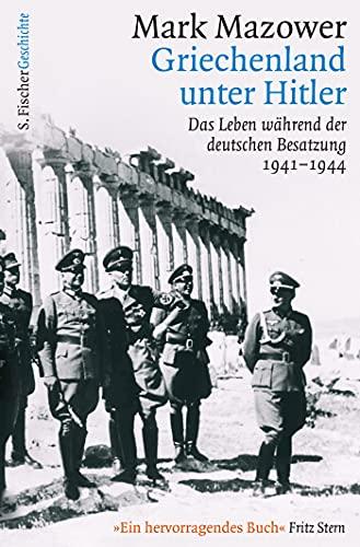 Griechenland unter Hitler: Das Leben während der deutschen Besatzung 1941-1944