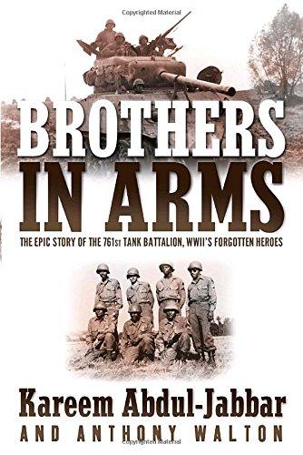 Brothers in Arms: The Epic Story of the 761st Tank Battalion, WWII's Forgotten Heroes