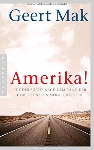 Amerika!: Auf der Suche nach dem Land der unbegrenzten Möglichkeiten