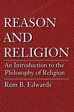 Reason and Religion: An Introduction to The Philosophy of Religion