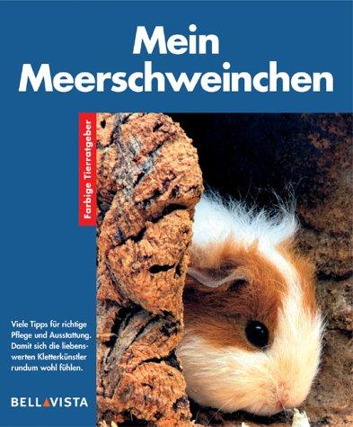 Mein Meerschweinchen. Farbige Tierratgeber