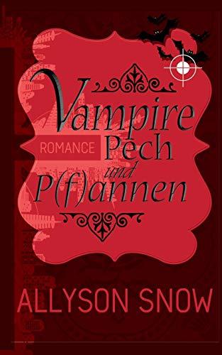 Vampire, Pech und P(f)annen (Verflixt und zugebissen)