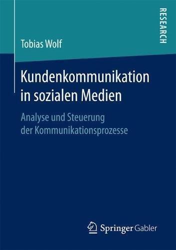 Kundenkommunikation in sozialen Medien: Analyse und Steuerung der Kommunikationsprozesse