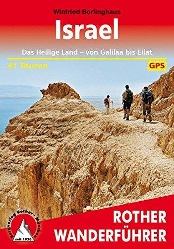 Israel: Das Heilige Land - von Galiläa bis Eilat. 41 Touren. Mit GPS-Tracks. (Rother Wanderführer)