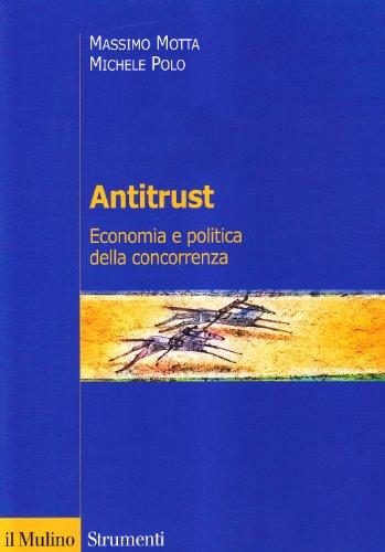 Antitrust. Economia e politica della concorrenza (Strumenti)