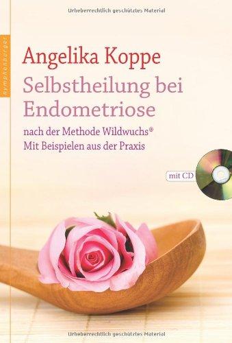 Selbstheilung bei Endometriose nach der Methode Wildwuchs®, mit CD