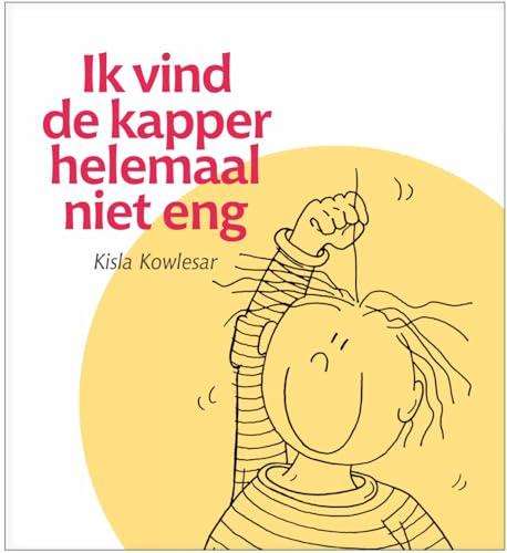 Ik vind de kapper helemaal niet eng