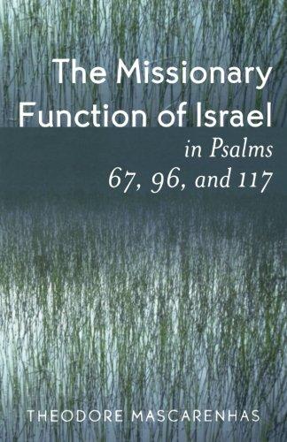 The Missionary Function of Israel in Psalms 67, 96, and 117