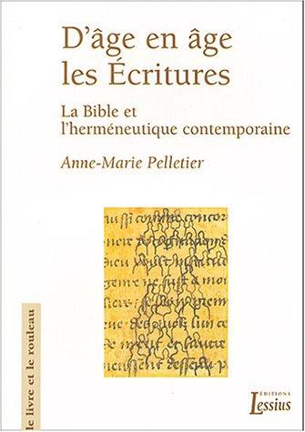 D'âge en âge, les Ecritures : la Bible et l'herméneutique contemporaine