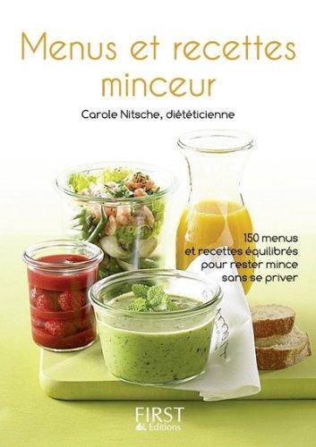 Menus et recettes minceur : 150 menus et recettes équilibrés pour rester mince sans se priver