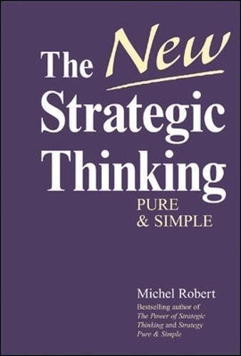 The New Strategic Thinking: Pure & Simple: Pure and Simple