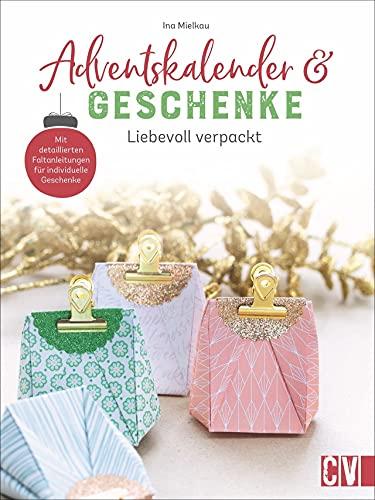 Adventskalender und Geschenke. Liebevoll verpackt. Die schönsten DIY Bastel-Ideen für selbstgemachte Adventskalender und persönliche Geschenkverpackungen.