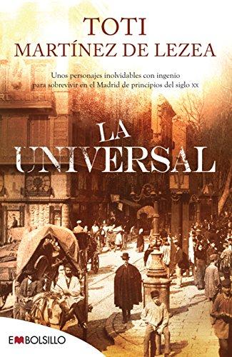 La universal : unos personajes inolvidables con ingenio para sobrevivir en el Madrid de principios del siglo XX (EMBOLSILLO)