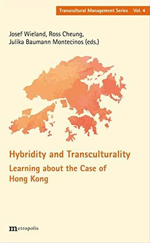 Hybridity and Transculturality: Learning about the Case of Hong Kong (Transcultural Management Series)