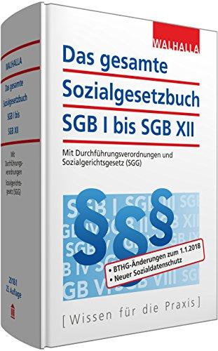 Das gesamte Sozialgesetzbuch SGB I bis SGB XII Ausgabe 2018/I