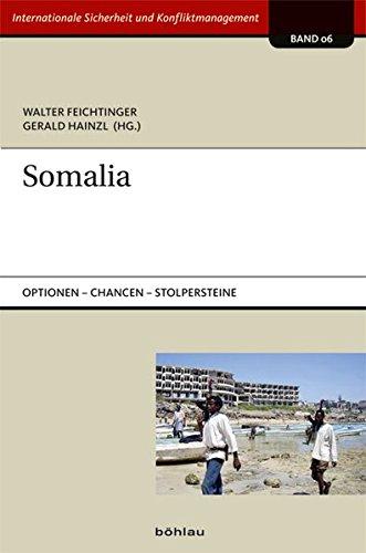 Somalia. Optionen - Chancen - Stolpersteine (Internationale Sicherheit und Konfliktmanagement)