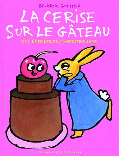 Une enquête de l'inspecteur Lapou. La cerise sur le gâteau