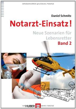 Notarzt-Einsatz! Band 2: Neue Szenarien für Lebensretter