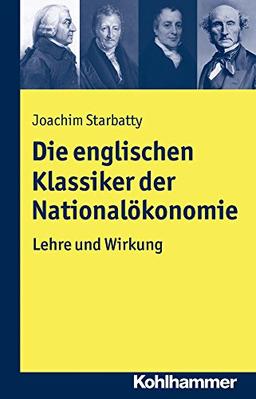 Die englischen Klassiker der Nationalökonomie: Lehre und Wirkung