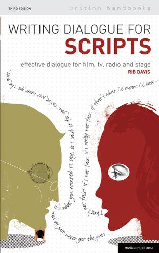 Writing Dialogue for Scripts: Effective Dialogue for Film, TV, Radio and Stage (Writing Handbooks)