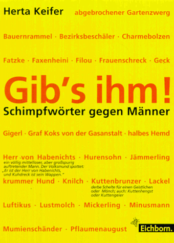 Gib's ihm. Schimpfwörter gegen Männer