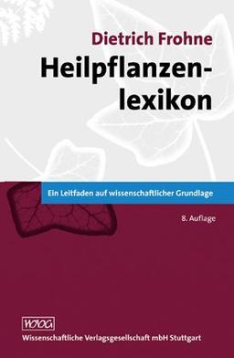 Heilpflanzenlexikon: Ein Leitfaden auf wissenschaftlicher Grundlage