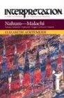 Nahum--Malachi: Interpretation: A Bible Commentary for Teaching and Preaching