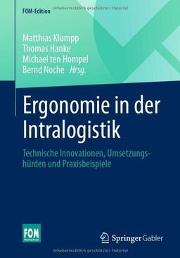 Ergonomie in der Intralogistik: Technische Innovationen, Umsetzungshürden und Praxisbeispiele (FOM-Edition)