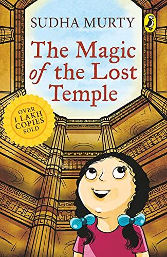 The Magic of the Lost Temple: Illustrated, easy to read and much-loved first full length children’s fiction novel by Sudha Murty for ages 8–12: ... fiction novel by Sudha Murty for ages 8–12