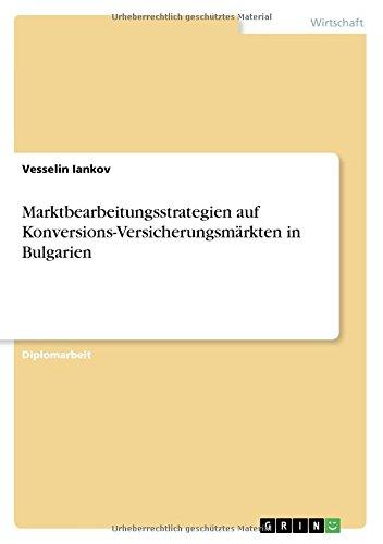 Marktbearbeitungsstrategien auf Konversions-Versicherungsmärkten in Bulgarien