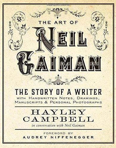 Art of Neil Gaiman: The Story of a Writer with Handwritten Notes, Drawings, Manuscripts, and Personal Photographs