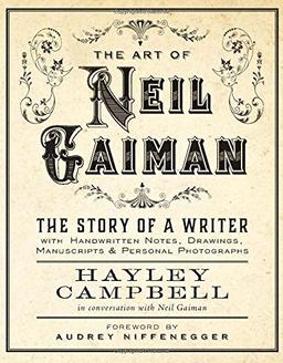 Art of Neil Gaiman: The Story of a Writer with Handwritten Notes, Drawings, Manuscripts, and Personal Photographs