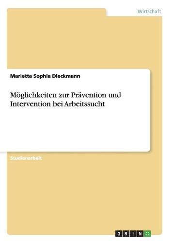 Möglichkeiten zur Prävention und Intervention bei Arbeitssucht