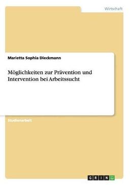 Möglichkeiten zur Prävention und Intervention bei Arbeitssucht