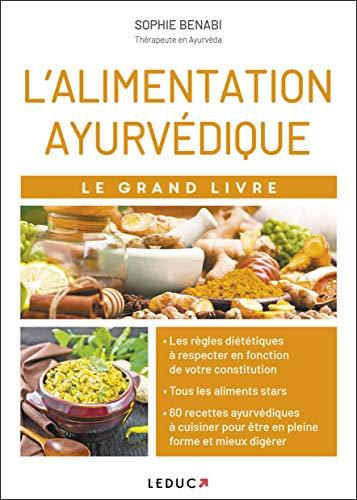 L'alimentation ayurvédique : le grand livre