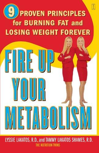 Fire Up Your Metabolism: 9 Proven Principles for Burning Fat and Losing Weight Forever