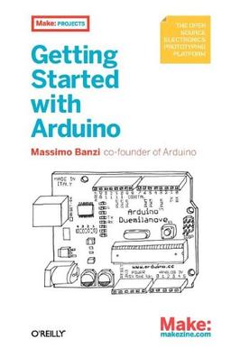 Getting Started with Arduino (Make: Projects)