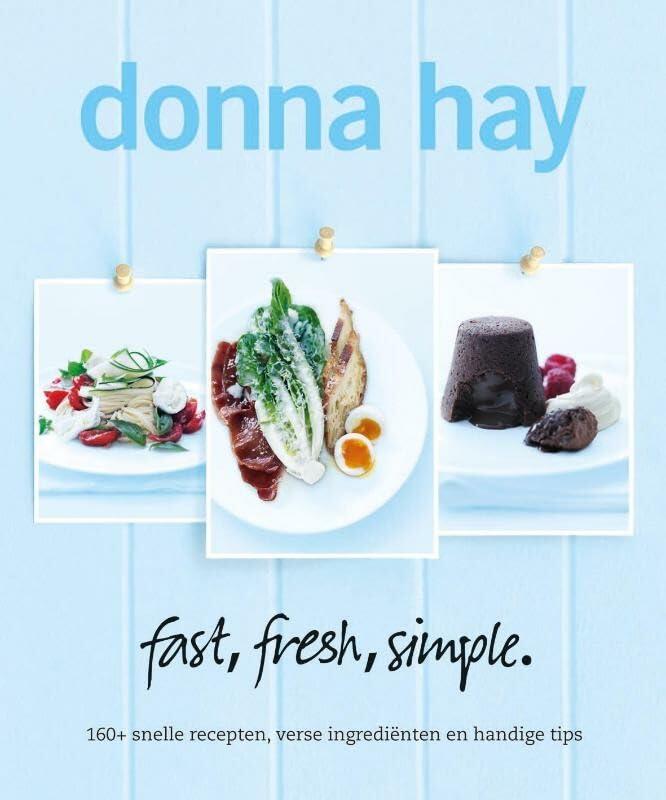 Fast, fresh, simple / druk 1: 160+ snelle recepten, verse ingrediënten en handige tips