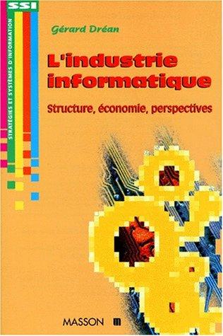 L'industrie informatique : structure, économie, perspectives