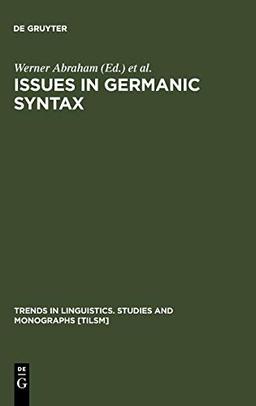 Issues in Germanic Syntax (Trends in Linguistics. Studies and Monographs [TiLSM], 44, Band 44)