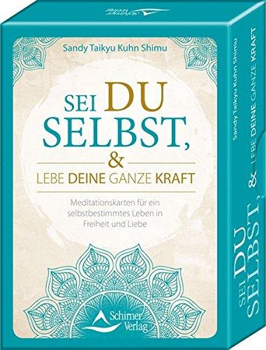 SET Sei du selbst, und lebe deine ganze Kraft: 48 Meditationskarten für ein selbstbestimmtes Leben in Freiheit und Liebe