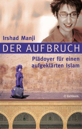 Der Aufbruch: Plädoyer für einen aufgeklärten Islam